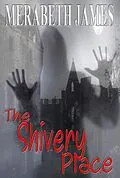 E-Book (epub) The Shivery Place (A Ravynne Sisters Paranormal Thriller Book 14) von Merabeth James