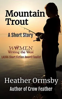 E-Book (epub) Mountain Trout: A Short Story von Heather Ormsby