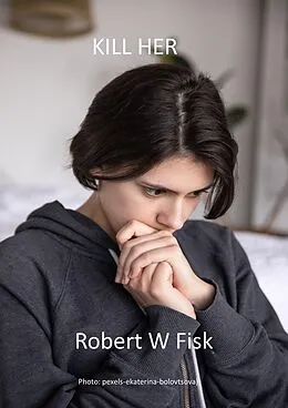 E-Book (epub) Kill Her von Robert W Fisk