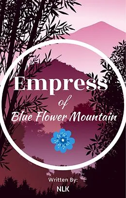 E-Book (epub) Empress of Blue Flower Mountain von Nlk