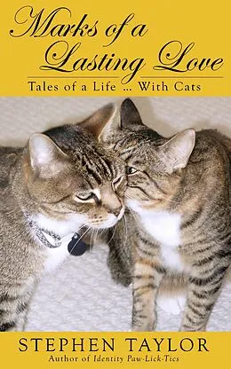 E-Book (epub) Marks of a Lasting Love: Tales of a Life ... With Cats von Stephen Taylor