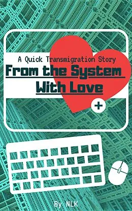 E-Book (epub) From the System With Love: A Quick Transmigration Story [Level 1] von Nlk