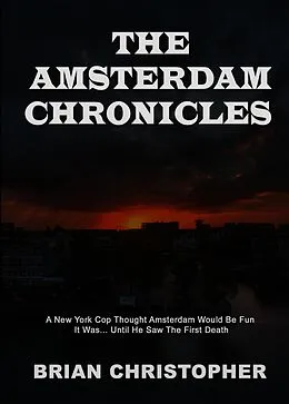 E-Book (epub) The Amsterdam Chronicles: Trilogy von Brian Christopher