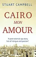 E-Book (epub) Cairo Mon Amour (The Siranoush Trilogy, #1) von Stuart Campbell