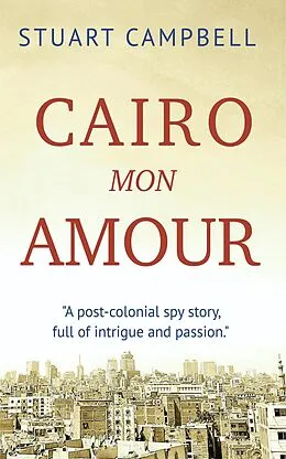 E-Book (epub) Cairo Mon Amour (The Siranoush Trilogy, #1) von Stuart Campbell