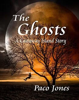 E-Book (epub) The Ghosts (Castaway Island, #6) von Paco Jones