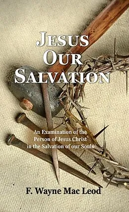 E-Book (epub) Jesus Our Salvation von F. Wayne Mac Leod