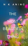 E-Book (epub) Most Beautiful Thing von N. K. Aning