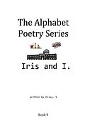 E-Book (epub) Iris and I (The Alphabet Poetry Series, #9) von Cissy. S