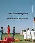 E-Book (epub) Love's Summer Olympics Songs von Thomas Mark Wickstrom
