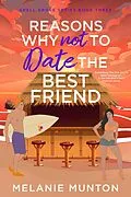 E-Book (epub) Reasons Why Not to Date the Best Friend von Melanie Munton
