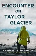 E-Book (epub) Encounter on Taylor Glacier von Anthony J Harrison