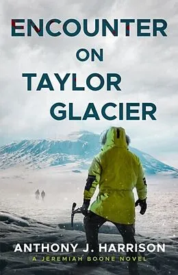 E-Book (epub) Encounter on Taylor Glacier von Anthony J Harrison