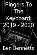 E-Book (epub) Fingers to the Keyboard: 2019 - 2020 von Ben Bennetts