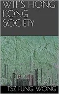 E-Book (epub) Wtf's Hong Kong Society von Tsz Fung Wong
