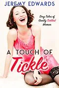 E-Book (epub) A Touch of Tickle: Sexy Tales of Gently Tickled Women von Jeremy Edwards