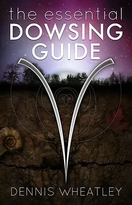 E-Book (epub) The Essential Dowsing Guide von Dennis Wheatley