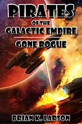 E-Book (epub) Pirates of the Galactic Empire - Gone Rogue von Brian K. Larson