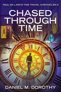 E-Book (epub) Chased Through Time von Daniel M Dorothy
