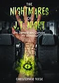 E-Book (epub) The Nightmares of J.T. Night: The Damned Are Outside My Window von Christopher Teese