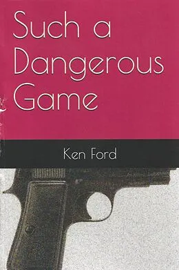 E-Book (epub) Such A Dangerous Game von Ken Ford