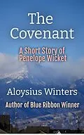 E-Book (epub) The Covenant: A Short Story of Penelope Wicket von Aloysius Winters