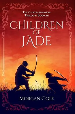 E-Book (epub) Children of Jade (Chrysathamere, #3) von Morgan Cole