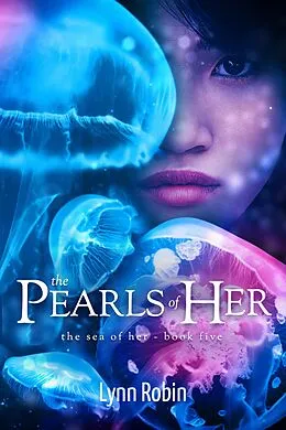 E-Book (epub) Pearls of Her (The Sea of Her 5) von Lynn Robin