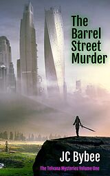 eBook (epub) The Barrel Street Murder (The Telvana Mysteries, #1) de Jc Bybee