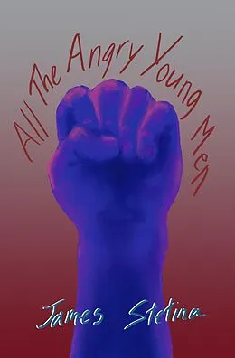 E-Book (epub) All the Angry Young Men von James Stetina