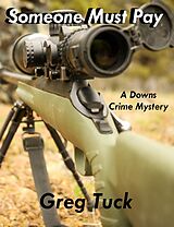 eBook (epub) Someone Must Pay (Downs Crime Mysteries, #15) de Greg Tuck