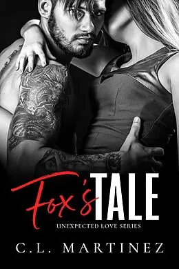 E-Book (epub) Fox's Tale (Unexpected Love Series) von C. L. Martinez