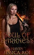 E-Book (epub) Soul of Darkness (Haven, #2) von Jessica Roe