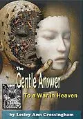E-Book (epub) A Gentle Answer to a War in Heaven von Lesley Ann Crossingham