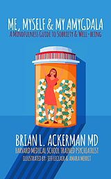 eBook (epub) Me, Myself & My Amygdala de Brian Ackerman