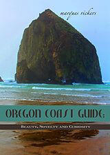 eBook (epub) Oregon Coast Guide: Beauty, Novelty and Curiosity de Marques Vickers