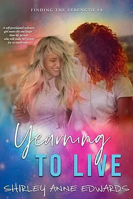 E-Book (epub) Yearning to Live (Finding the Strength #4) von Shirley Anne Edwards