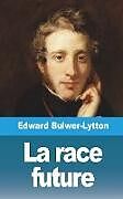 Couverture cartonnée La race future de Edward Bulwer-Lytton