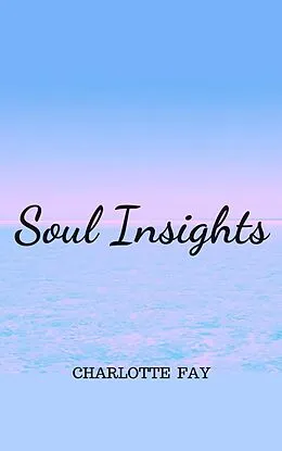 E-Book (epub) Soul Insights - Poetry and Prose von Charlotte Fay