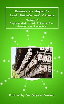 E-Book (epub) Essays on Japan's Lost Decade and Cinema Vol 3 von Zoe Burgess-Foreman