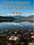 E-Book (epub) Your Healing In The Name Of Jesus von Richard Owen