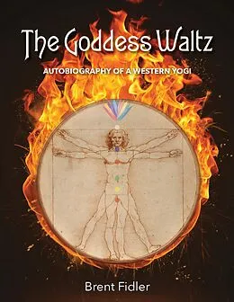 E-Book (epub) The Goddess Waltz: Autobiography of a Western Yogi von Brent Fidler