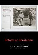 Couverture cartonnée Reform or Revolution de Rosa Luxemburg