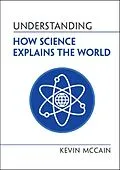 E-Book (epub) Understanding How Science Explains the World von Kevin McCain