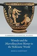 E-Book (epub) Wonder and the Marvellous from Homer to the Hellenistic World von Jessica Lightfoot