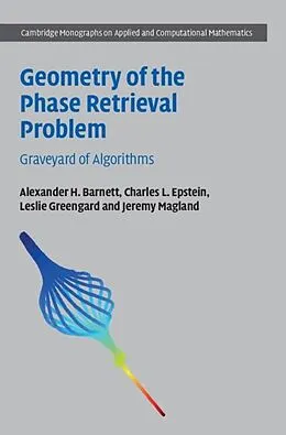E-Book (pdf) Geometry of the Phase Retrieval Problem von Alexander H. Barnett, Charles L. Epstein, Leslie Greengard