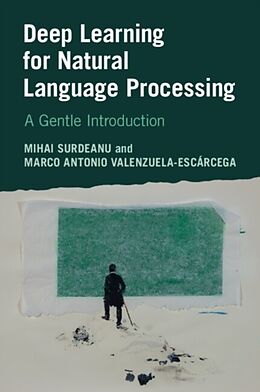 Kartonierter Einband Deep Learning for Natural Language Processing von Mihai Surdeanu, Marco Antonio Valenzuela-Escárcega