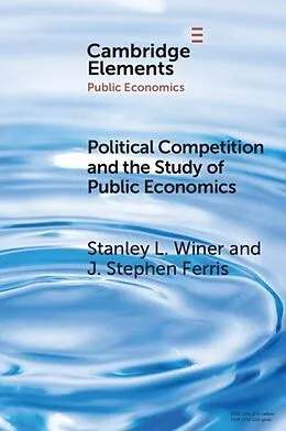 E-Book (epub) Political Competition and the Study of Public Economics von Stanley L. Winer, J. Stephen Ferris
