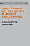 E-Book (pdf) Spaces of Measures and their Applications to Structured Population Models von Christian Dull, Piotr Gwiazda, Anna Marciniak-Czochra