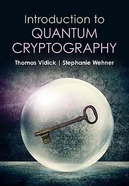 E-Book (pdf) Introduction to Quantum Cryptography von Thomas Vidick, Stephanie Wehner